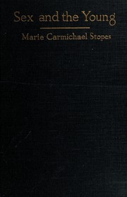 Cover of: Sex and the young by Marie Charlotte Carmichael Stopes