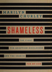 Cover of: Shameless: the fight for adoption disclosure and the search for my son