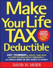 Cover of: Make your life tax deductible by David W. Meier