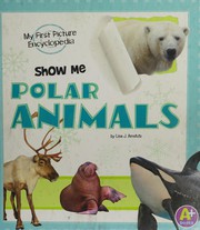 Cover of: Show Me Polar Animals: My First Picture Encyclopedia