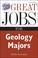 Cover of: Great Jobs for Geology Majors (Great Jobs Series)