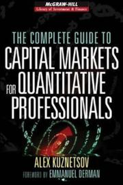 Cover of: The Complete Guide to Capital Markets for Quantitative Professionals (Mcgraw-Hill Library Investment and Finance) by Alex Kuznetsov