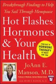 Cover of: Hot Flashes, Hormones, and Your Health (Harvard Medical School Guides) by JoAnn E. Manson, Shari S. Bassuk, JoAnn E. Manson, Shari S. Bassuk