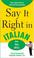 Cover of: Say it right in Italian