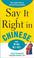 Cover of: Say It Right In Chinese (Say It Right!)