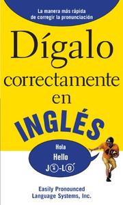 Cover of: DIGALO CORRECTAMENTE EN INGLES (Say It Right!)