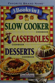 Cover of: Slow cooker cookbook, casseroles cookbook, desserts cookbook