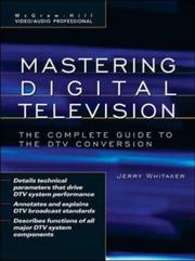 Cover of: Mastering Digital Television: The Complete Guide to the DTV Conversion (McGraw-Hill Video/Audio Professional)