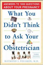 Cover of: What You Didn't Think to Ask Your Obstetrician by Raymond I. Poliakin