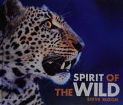 Cover of: Spirit of the wild by Steve Bloom