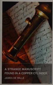 Cover of: A strange manuscript found in a copper cylinder by James De Mille