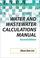 Cover of: Water and Wastewater Calculations Manual, 2nd Ed.