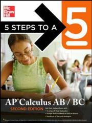 Cover of: Five Steps to a 5 AP Calculus AB - BC, Second Edition (5 Steps to a 5 on the Ap Calculus Ab Exam)