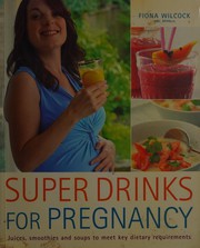 Cover of: Super drinks for pregnancy by Fiona Wilcock