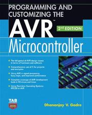 Cover of: Programming and Customizing the AVR Microcontroller by Dhananjay Gadre, Dhananjay Gadre