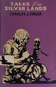 Cover of: Tales from silver lands by Charles Joseph Finger