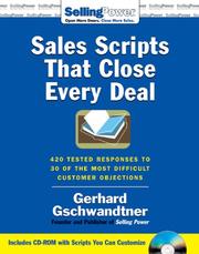 Cover of: Sales Scripts That Close Every Deal: 420 Tested Responses to 30 of the Most Difficult Customer Objections (Sellingpower Library)