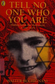 Cover of: Tell no one who you are: [hiding from the Holocaust: a true story]