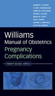 Cover of: William's Manual of Obstetrics by Kenneth J. Leveno, Gary Cunningham, James M. Alexander, Steven L. Bloom, Brian M. Casey, Jodi S. Dashe, Jeanne S. Sheffield, Scott W. Roberts