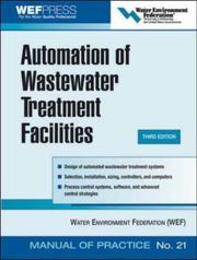 Cover of: Automation of Wastewater Treatment Facilities - MOP 21 (Wef Manual of Practice) by Water Environment Federation., Water Environment Federation. Automation of Wastewater Treatment Facilities Task Force