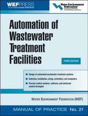 Automation of Wastewater Treatment Facilities - MOP 21 (Wef Manual of Practice) by Water Environment Federation., Water Environment Federation. Automation of Wastewater Treatment Facilities Task Force