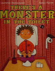 Cover of: There's a monster in the toilet