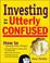 Cover of: Investing for the Utterly Confused
