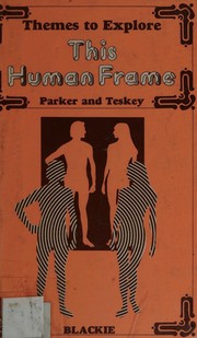 Cover of: This human frame by T. H. Parker
