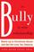 Cover of: The Bully in Your Relationship