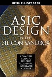 Cover of: ASIC Design in the Silicon Sandbox: A Complete Guide to Building Mixed-Signal Integrated Circuits
