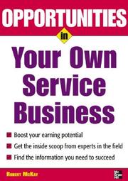 Cover of: Opportunities in Your Own Service Business (Opportunities in) by Robert McKay