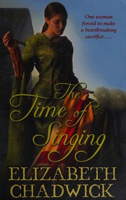 Cover of: The time of singing by Elizabeth Chadwick