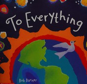 Cover of: To everything by Bob Barner