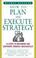 Cover of: How to Plan and Execute Strategy (Mighty Managers)