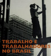 Cover of: Trabalho e trabalhadores no Brasil