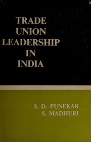 Cover of: Trade union leadership in India: a survey