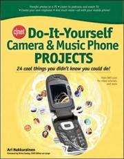 Cover of: CNET Do-It-Yourself Camera and Music Phone Projects (Cnet Do-It-Yourself) by Ari Hakkarainen