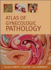 Cover of: Atlas of Gynecological Pathology by Ossama Tawfik, Fang Fan, Ivan Damjanov