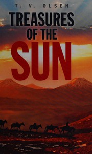 Cover of: Treasures of the sun by Theodore V. Olsen