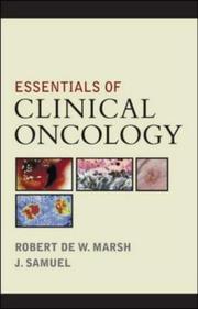 Essentials of clinical oncology by Robert de W Marsh, J Samuel