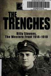 Cover of: Trenches: Billy Stevens, the Western Front, 1914-1918
