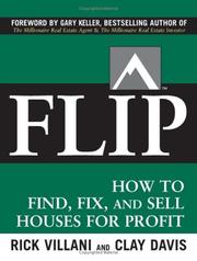 Flip : how to find, fix, and sell houses for profit by Rick Villani, Clay Davis