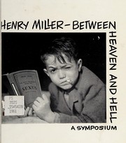 Cover of: Henry Miller: between heaven and hell; [a symposium]