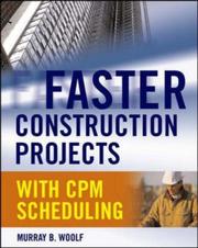Cover of: Faster Construction Projects with CPM Scheduling by Murray B. Woolf