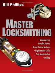 Cover of: Master Locksmithing by Bill Phillips, Bill Phillips