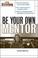 Cover of: Be Your Own Mentor