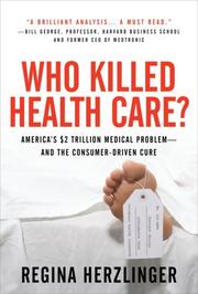 Cover of: Who Killed HealthCare? by Regina Herzlinger