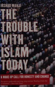 Trouble with Islam Today by Irshad Manji