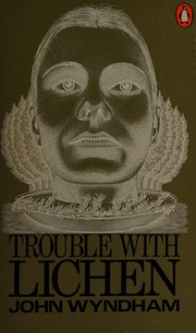 Cover of: Trouble with lichen by John Wyndham