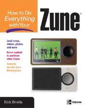 How to Do Everything with Your Zune (How to Do Everything) by Rick Broida